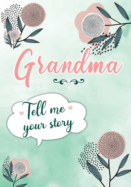Grandma Tell me your Story Grandma Tell me your Story