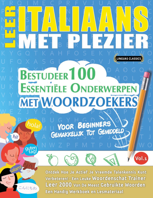 LEER ITALIAANS MET PLEZIER - VOOR BEGINNERS LEER ITALIAANS MET PLEZIER - VOOR BEGINNERS