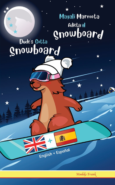 Dude's Gotta Snowboard / Magali Marmota Adicta Al Snowboard Dude's Gotta Snowboard / Magali Marmota Adicta Al Snowboard