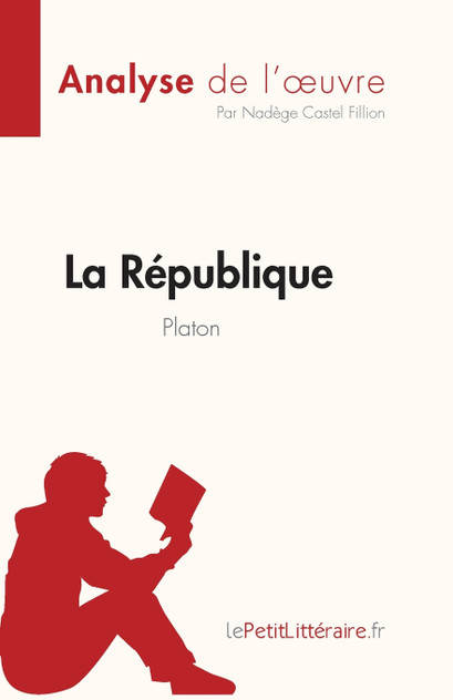 La République de Platon (Analyse de l'œuvre) La République de Platon (Analyse de l'œuvre)