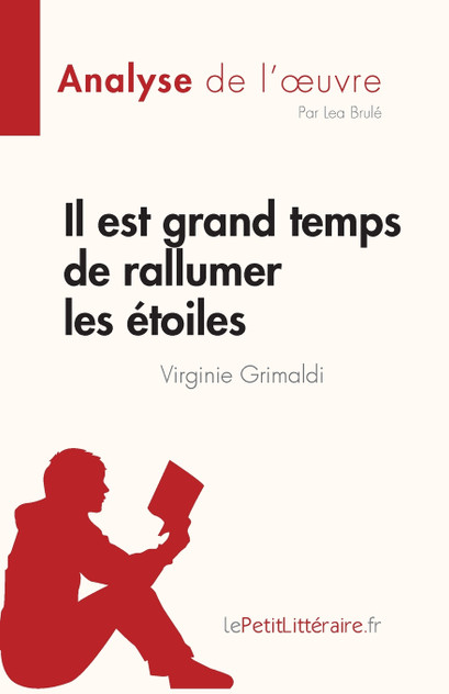 Il est grand temps de rallumer les étoiles de Virginie Grimaldi (Analyse de l'œuvre) Il est grand temps de rallumer les étoiles de Virginie Grimaldi (Analyse de l'œuvre)