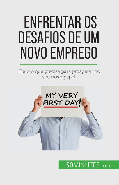 Enfrentar os desafios de um novo emprego Enfrentar os desafios de um novo emprego