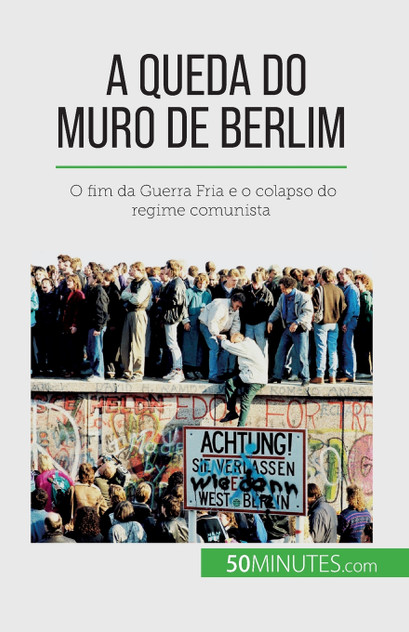 A queda do Muro de Berlim A queda do Muro de Berlim