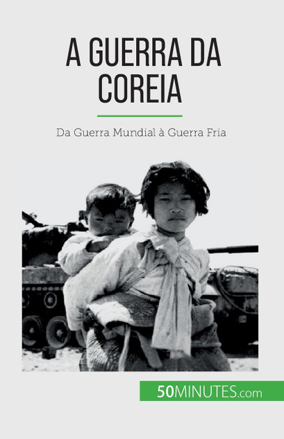 A Guerra da Coreia A Guerra da Coreia