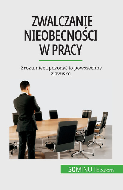 Zwalczanie nieobecności w pracy Zwalczanie nieobecności w pracy