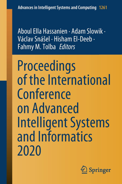 Proceedings of the International Conference on Advanced Intelligent Systems and Informatics 2020 Proceedings of the International Conference on Advanced Intelligent Systems and Informatics 2020
