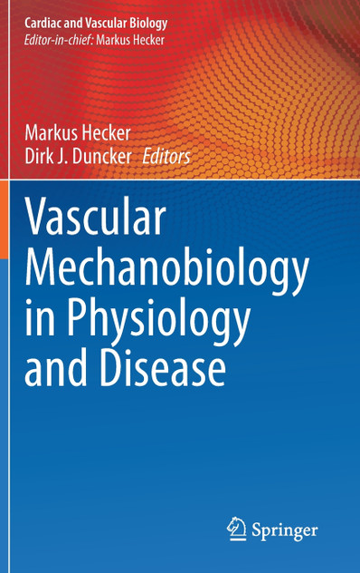 Vascular Mechanobiology in Physiology and Disease Vascular Mechanobiology in Physiology and Disease