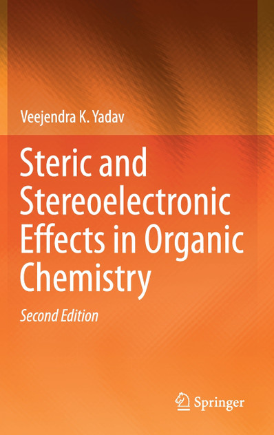 Steric and Stereoelectronic Effects in Organic Chemistry Steric and Stereoelectronic Effects in Organic Chemistry