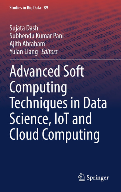 Advanced Soft Computing Techniques in Data Science, IoT and Cloud Computing