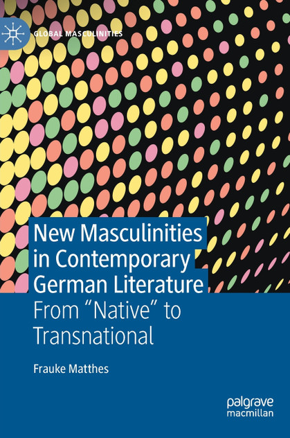 New Masculinities in Contemporary German Literature