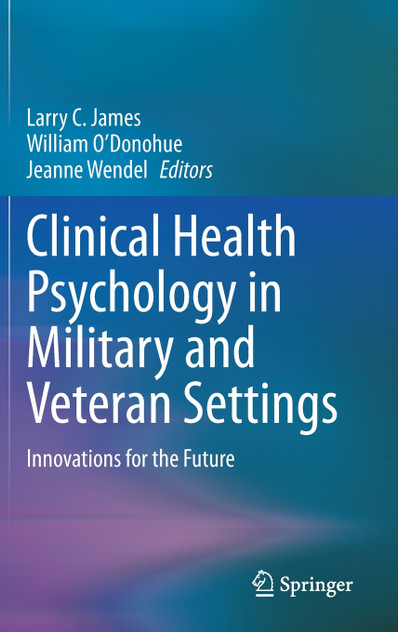 Clinical Health Psychology in Military and Veteran Settings Clinical Health Psychology in Military and Veteran Settings