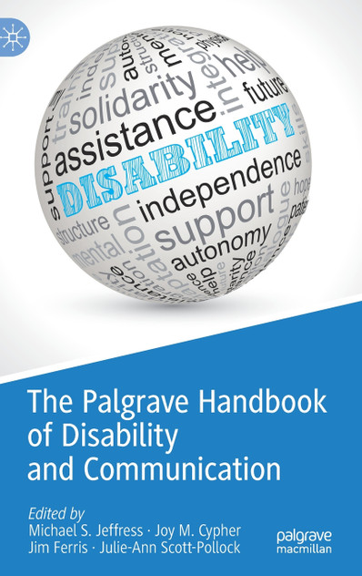 The Palgrave Handbook of Disability and Communication The Palgrave Handbook of Disability and Communication