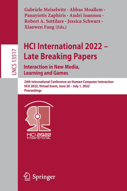 HCI International 2022 - Late Breaking Papers. Interaction in New Media, Learning and Games