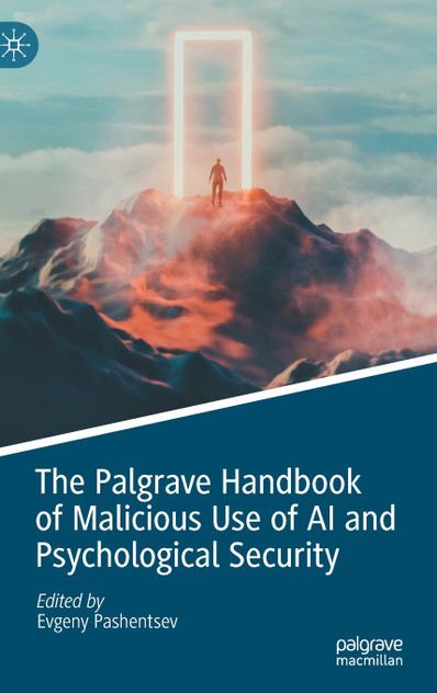 The Palgrave Handbook of Malicious Use of AI and Psychological Security