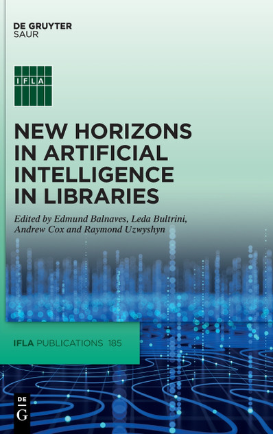 New Horizons in Artificial Intelligence in Libraries New Horizons in Artificial Intelligence in Libraries