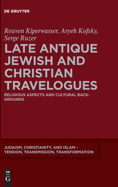 Late Antique Jewish and Christian Travelogues Late Antique Jewish and Christian Travelogues