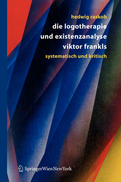 Die Logotherapie und Existenzanalyse Viktor Frankls Die Logotherapie und Existenzanalyse Viktor Frankls