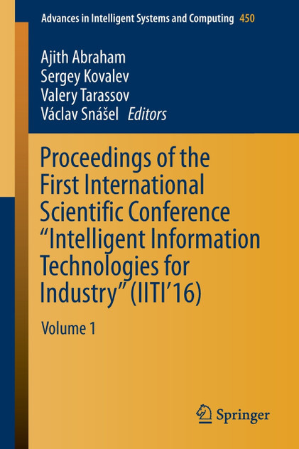 Proceedings of the First International Scientific Conference "Intelligent Information Technologies for Industry" (IITI'16)