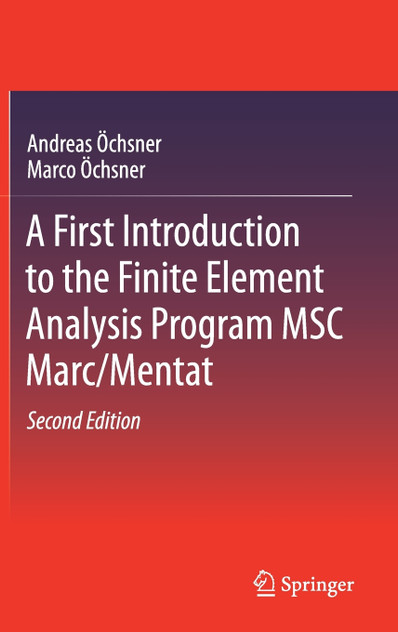 A First Introduction to the Finite Element Analysis Program MSC Marc/Mentat