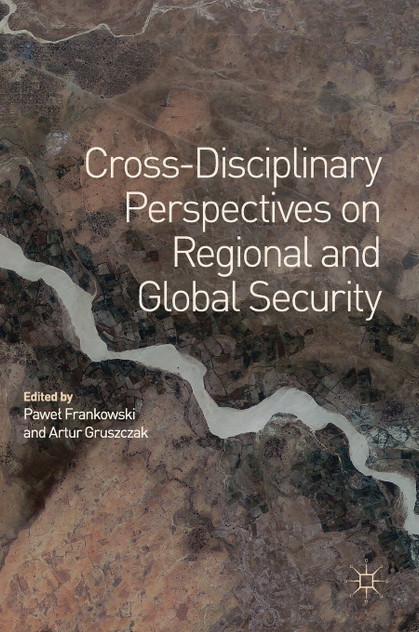 Cross-Disciplinary Perspectives on Regional and Global Security Cross-Disciplinary Perspectives on Regional and Global Security