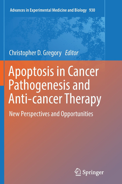 Apoptosis in Cancer Pathogenesis and Anti-cancer Therapy Apoptosis in Cancer Pathogenesis and Anti-cancer Therapy