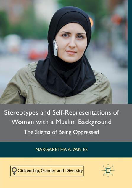 Stereotypes and Self-Representations of Women with a Muslim Background Stereotypes and Self-Representations of Women with a Muslim Background