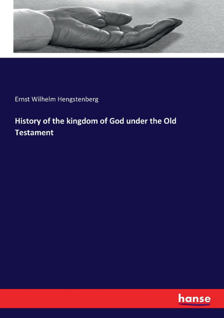 History of the kingdom of God under the Old Testament History of the kingdom of God under the Old Testament