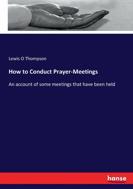 How to Conduct Prayer-Meetings How to Conduct Prayer-Meetings