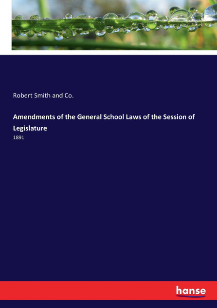 Amendments of the General School Laws of the Session of Legislature Amendments of the General School Laws of the Session of Legislature