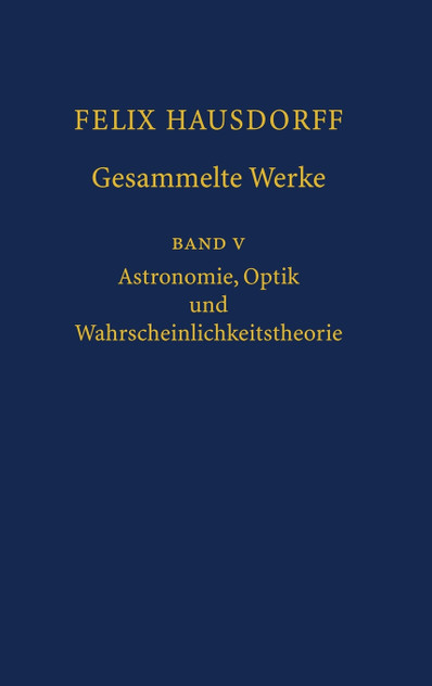 Felix Hausdorff - Gesammelte Werke Band 5 Felix Hausdorff - Gesammelte Werke Band 5