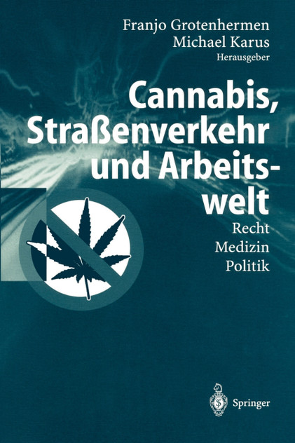 Cannabis, Straßenverkehr und Arbeitswelt Cannabis, Straßenverkehr und Arbeitswelt