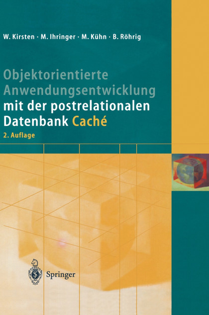 Objektorientierte Anwendungsentwicklung mit der postrelationalen Datenbank Caché