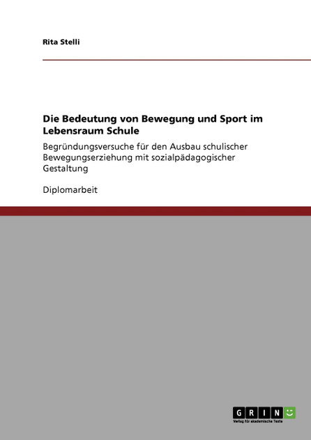 Die Bedeutung von Bewegung und Sport im Lebensraum Schule Die Bedeutung von Bewegung und Sport im Lebensraum Schule