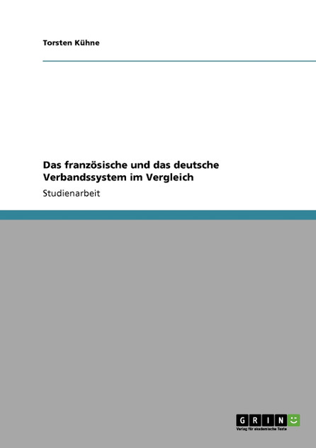 Das französische und das deutsche Verbandssystem im Vergleich Das französische und das deutsche Verbandssystem im Vergleich