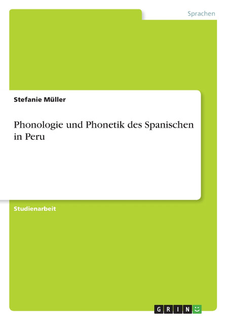 Phonologie und Phonetik des Spanischen in Peru Phonologie und Phonetik des Spanischen in Peru