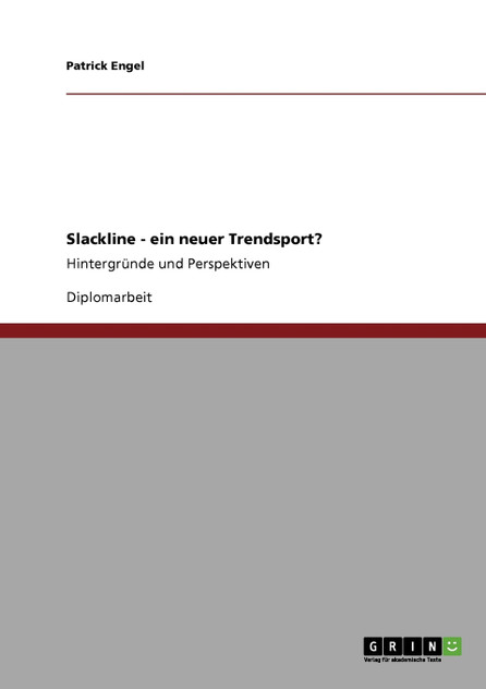 Slackline. Ein neuer Trendsport? Slackline. Ein neuer Trendsport?