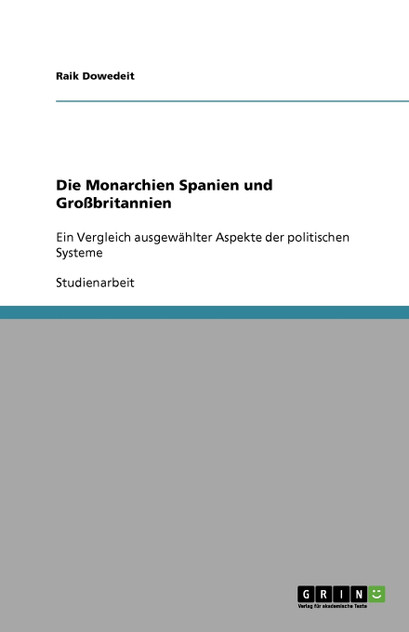 Die Monarchien Spanien und Großbritannien Die Monarchien Spanien und Großbritannien