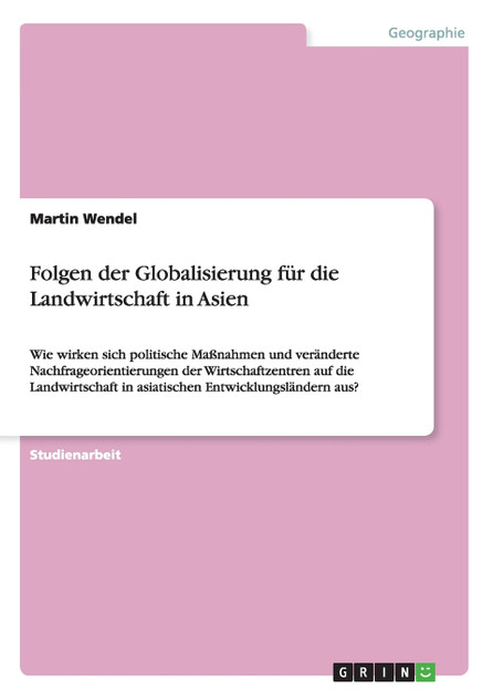 Folgen der Globalisierung für die Landwirtschaft in Asien Folgen der Globalisierung für die Landwirtschaft in Asien