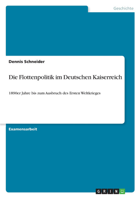 Die Flottenpolitik im Deutschen Kaiserreich Die Flottenpolitik im Deutschen Kaiserreich