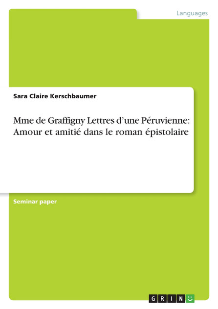 Mme de Graffigny Lettres d'une Péruvienne Mme de Graffigny Lettres d'une Péruvienne