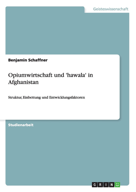 Opiumwirtschaft und 'hawala' in Afghanistan Opiumwirtschaft und 'hawala' in Afghanistan