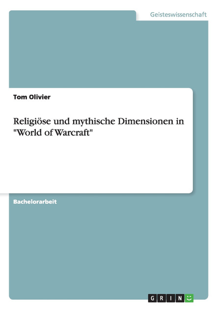 Religiöse und mythische Dimensionen in "World of Warcraft"