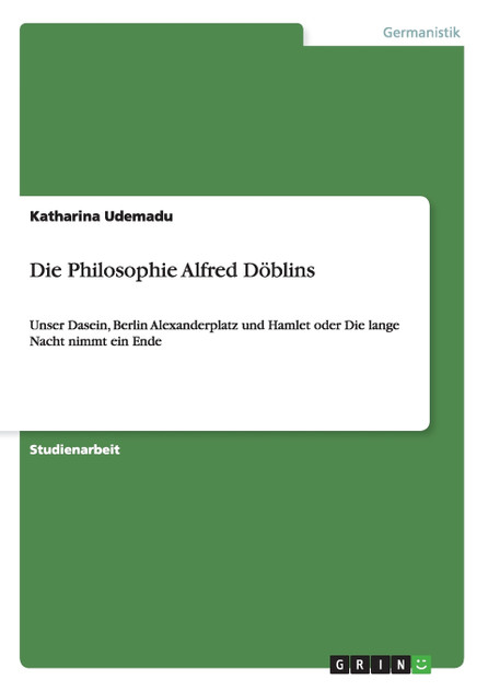 Die Philosophie Alfred Döblins Die Philosophie Alfred Döblins