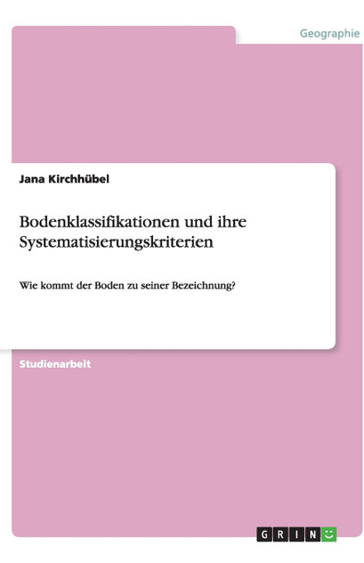 Bodenklassifikationen und ihre Systematisierungskriterien