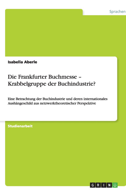 Die Frankfurter Buchmesse - Krabbelgruppe der Buchindustrie?