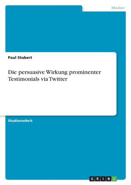 Die persuasive Wirkung prominenter Testimonials via Twitter