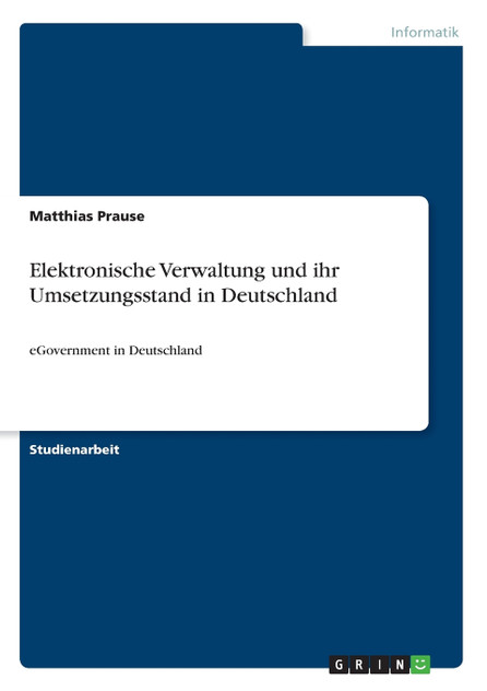 Elektronische Verwaltung  und ihr Umsetzungsstand in Deutschland