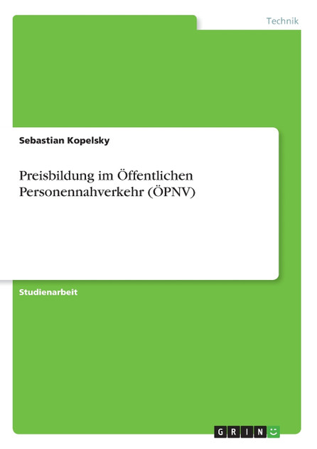 Preisbildung im Öffentlichen Personennahverkehr (ÖPNV) Preisbildung im Öffentlichen Personennahverkehr (ÖPNV)