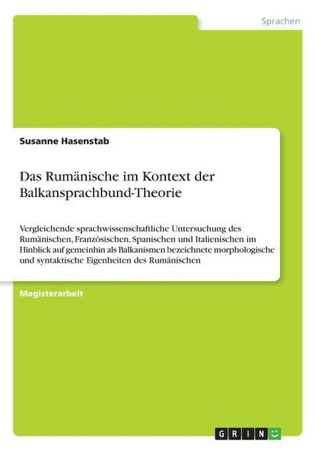 Das Rumänische im Kontext der Balkansprachbund-Theorie Das Rumänische im Kontext der Balkansprachbund-Theorie