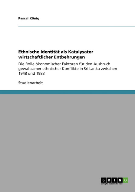 Ethnische Identität als Katalysator wirtschaftlicher Entbehrungen Ethnische Identität als Katalysator wirtschaftlicher Entbehrungen